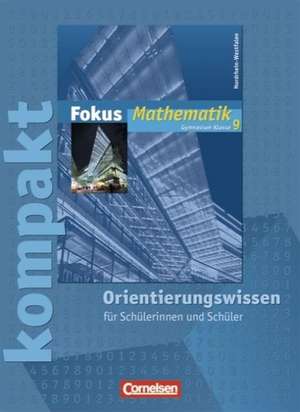 Fokus Mathematik 9. Schuljahr. Fokus kompakt. Orientierungswissen de Ingeborg Tuffner-Denker