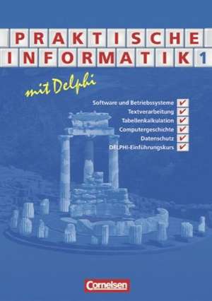 Praktische Informatik mit Delphi 1. Schülerbuch de Uwe Bähnisch