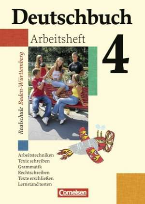 Deutschbuch 4. Arbeitsheft mit Lösungen. Realschule. Baden-Württemberg. Neue Rechtschreibung de Christa Becker-Binder