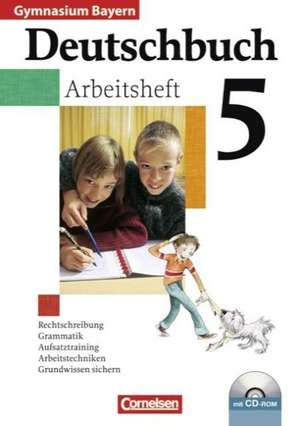 Deutschbuch Gymnasium 5. Jahrgangsstufe. Arbeitsheft mit Lösungen und CD-ROM. Bayern de Wilhelm Matthiessen