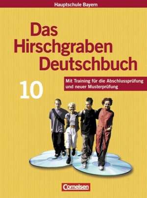 Das Hirschgraben Deutschbuch. 10. Schuljahr. Schülerbuch. Hauptschule Bayern de Gertraud Bildl