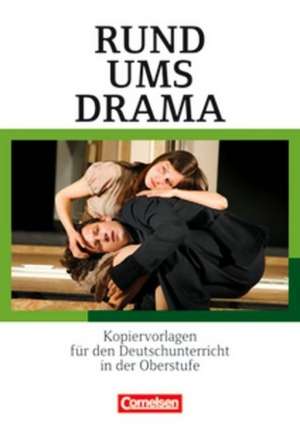 Rund ums Drama. Kopiervorlagen für den Deutschunterricht in der Oberstufe. Kopiervorlagen de Ulrike Sheldon