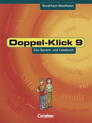 Doppel-Klick - Nordrhein-Westfalen. 9. Schülerbuch. Schülerbuch de Renate Krull