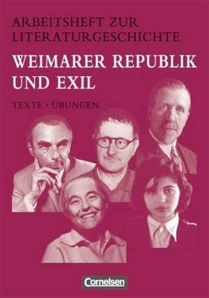 Arbeitshefte zur Literaturgeschichte. Weimarer Republik und Exil de Volker Herrmann