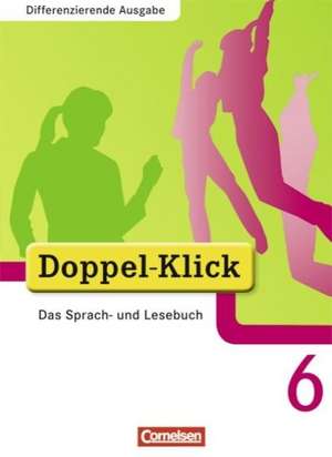 Doppel-Klick - Differenzierende Ausgabe. 6. Schuljahr. Schülerbuch de Sabrina Beikirch