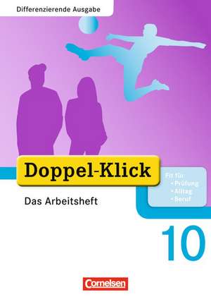 Doppel-Klick - Differenzierende Ausgabe. 10. Schuljahr. Das Arbeitsheft Plus de Grit Adam