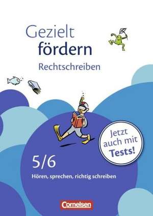 Gezielt fördern 5./6. Schuljahr. Rechtschreiben de Ellen Schulte-Bunert