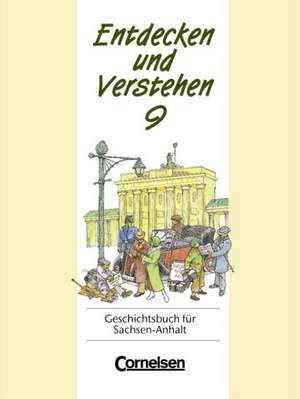 Entdecken und Verstehen 9. Geschichtsbuch für Sachsen-Anhalt de Thomas Berger-von der Heide