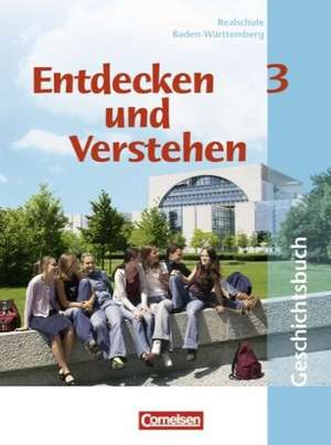 Entdecken und Verstehen. Band 3. 9./10. Schuljahr. Schülerbuch. Realschule Baden-Württemberg. Neubearbeitung de Thomas Berger-von der Heide