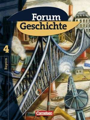 Forum Geschichte - Gymnasium Bayern - Sekundarstufe I. 4: 9. Jahrgangsstufe - Vom Ende des 1. Weltkriegs bis zur Gegenwart de Franz Hofmeier