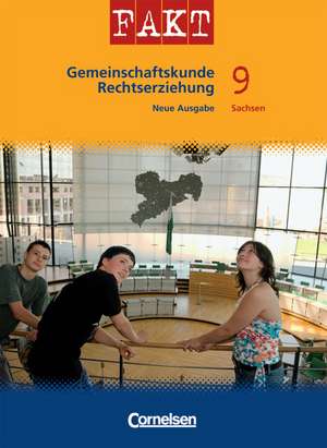 Fakt Gemeinschaftskunde/Rechtserziehung. Mittelschule Sachsen 9. Schuljahr - Schülerbuch. Neue Ausgabe de Karl-Heinz Holstein