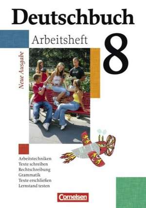 Deutschbuch 8. Schuljahr Gymnasium. Allgemeine Ausgabe. Arbeitsheft mit Lösungen de Jan Diehm