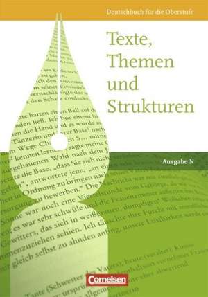 Texte, Themen und Strukturen. Schülerbuch. Ausgabe N de Cordula Grunow