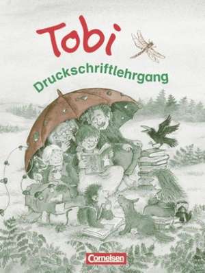 Tobi-Fibel. Neubearbeitung Druckschriftlehrgang zum Leselehrgang de Wilfried Metze