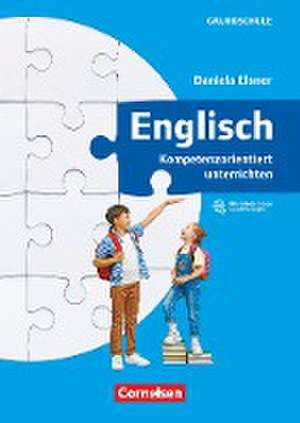 Kompetenzorientiert unterrichten in der Grundschule de Daniela Elsner