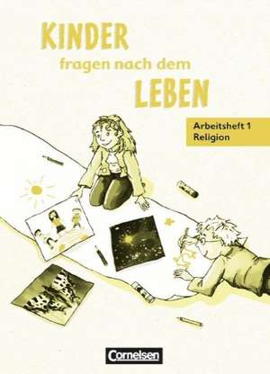 Kinder fragen nach dem Leben. Religionsbuch 1./2. Schuljahr. Arbeitsheft. Neue Ausgabe de Annette Drews