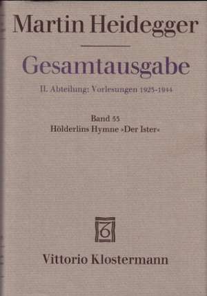 Martin Heidegger, Gesamtausgabe: Holderlins Hymne Der Ister de Walter Biemel