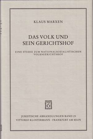 Das Volk Und Sein Gerichtshof: Eine Studie Zum Nationalsozialistischen Volksgerichtshof