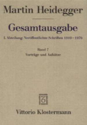 Martin Heidegger, Gesamtausgabe: Vortrage Und Aufsatze (1936-1953) de Martin Heidegger