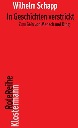 In Geschichten Verstrickt: Zum Sein Von Mensch Und Ding de Wilhelm Schapp