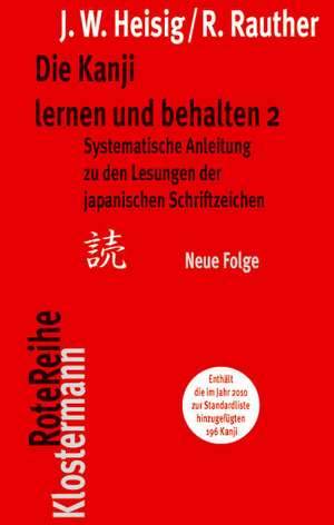 Die Kanji Lernen Und Behalten 2: Systematische Anleitung Zu Den Lesungen Der Japanischen Schriftzeichen de James W. Heisig