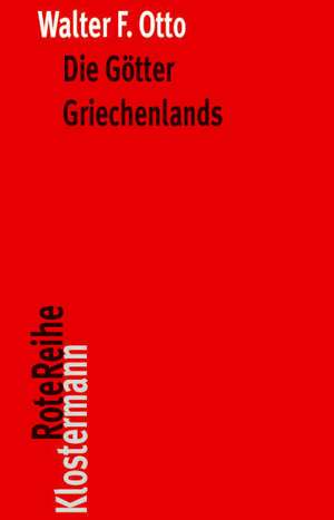 Die Götter Griechenlands de Walter F. Otto