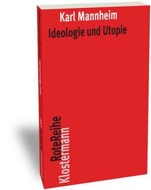 Ideologie Und Utopie: Realismus, Skeptizismus Und Intentionalitat de Karl Mannheim