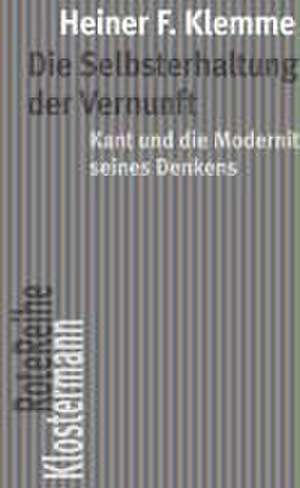 Die Selbsterhaltung der Vernunft de Heiner F. Klemme