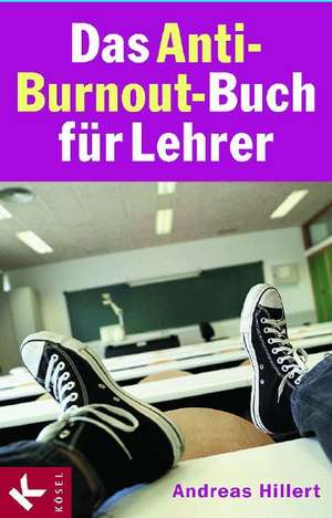 Das Anti-Burnout-Buch für Lehrer de Andreas Hillert