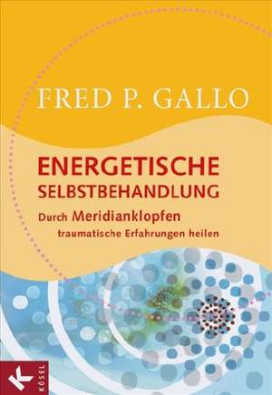 Energetische Selbstbehandlung de Fred P. Gallo