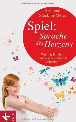 Spiel: Sprache des Herzens de Susanne Stöcklin-Meier