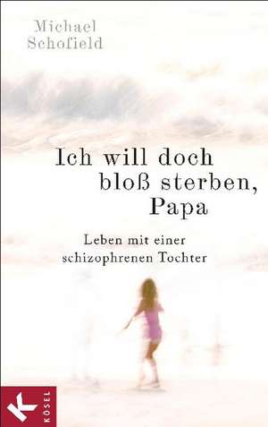 Ich will doch bloß sterben, Papa de Michael Schofield