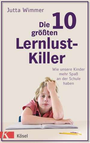 Die 10 größten Lernlustkiller de Jutta Wimmer