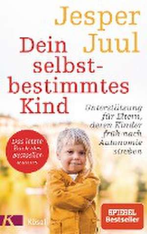 Dein selbstbestimmtes Kind de Jesper Juul