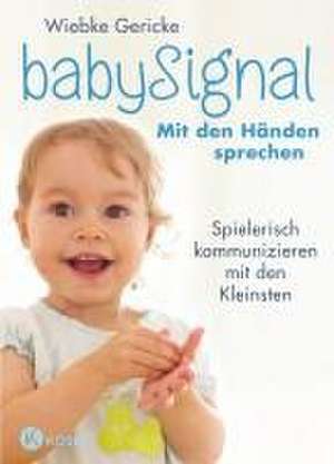 babySignal - Mit den Händen sprechen de Wiebke Gericke