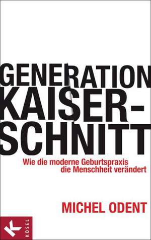 Generation Kaiserschnitt de Michel Odent