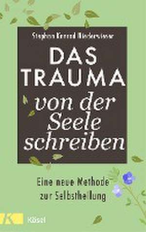 Das Trauma von der Seele schreiben de Stephan Konrad Niederwieser