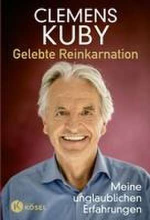 Gelebte Reinkarnation de Clemens Kuby