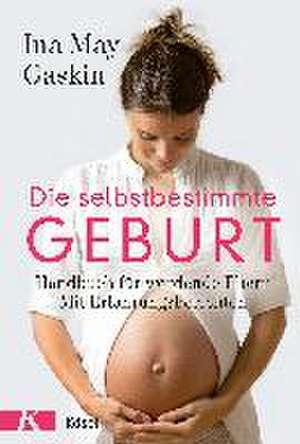 Die selbstbestimmte Geburt de Ina May Gaskin