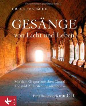 Gesänge von Licht und Leben de Gregor Baumhof