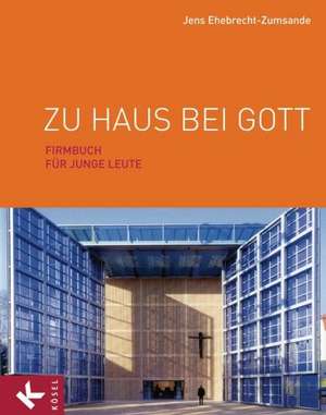 Zu Haus bei Gott de Jens Ehebrecht-Zumsande