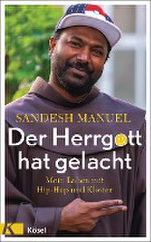 Der Herrgott hat gelacht de Manuel Sandesh