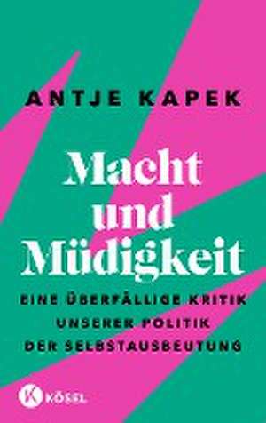 Macht und Müdigkeit de Antje Kapek