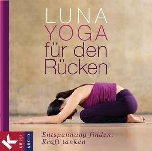 Luna-Yoga für den Rücken de Adelheid Ohlig