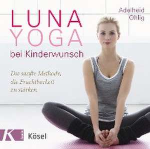 Luna-Yoga bei Kinderwunsch de Adelheid Ohlig