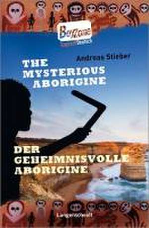 The Mysterious Aborigine - Der geheimnisvolle Aborigine de Andreas Stieber