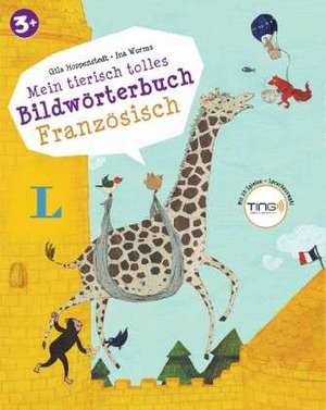 Mein tierisch tolles Bildwörterbuch Französisch - Bildwörterbuch de Gila Hoppenstedt