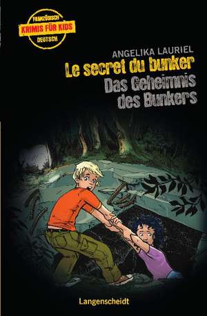 Le secret du bunker - Das Geheimnis des Bunkers de Angelika Lauriel