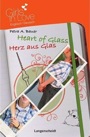 Heart of Glass - Herz aus Glas de Petra A. Bauer