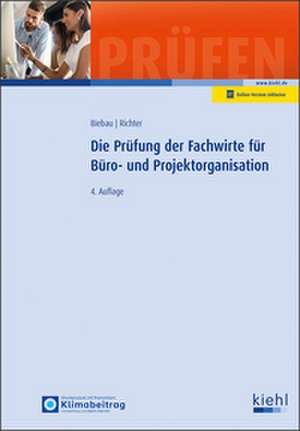 Die Prüfung der Fachwirte für Büro- und Projektorganisation de Ralf Biebau